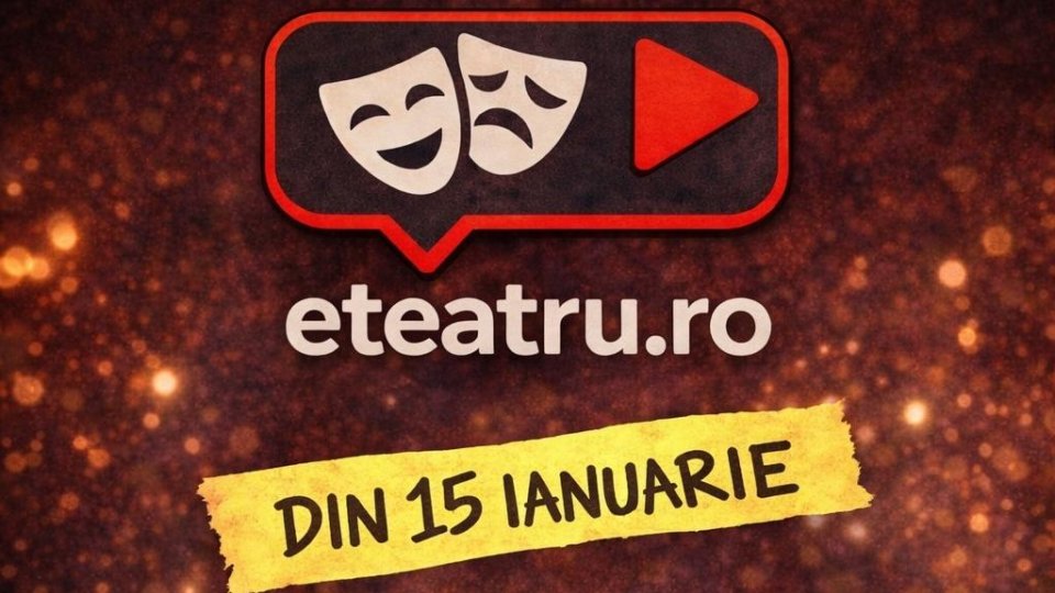 Teatrul Național Radiofonic Radio România lansează noul eteatru.ro, de Ziua Culturii Naționale
